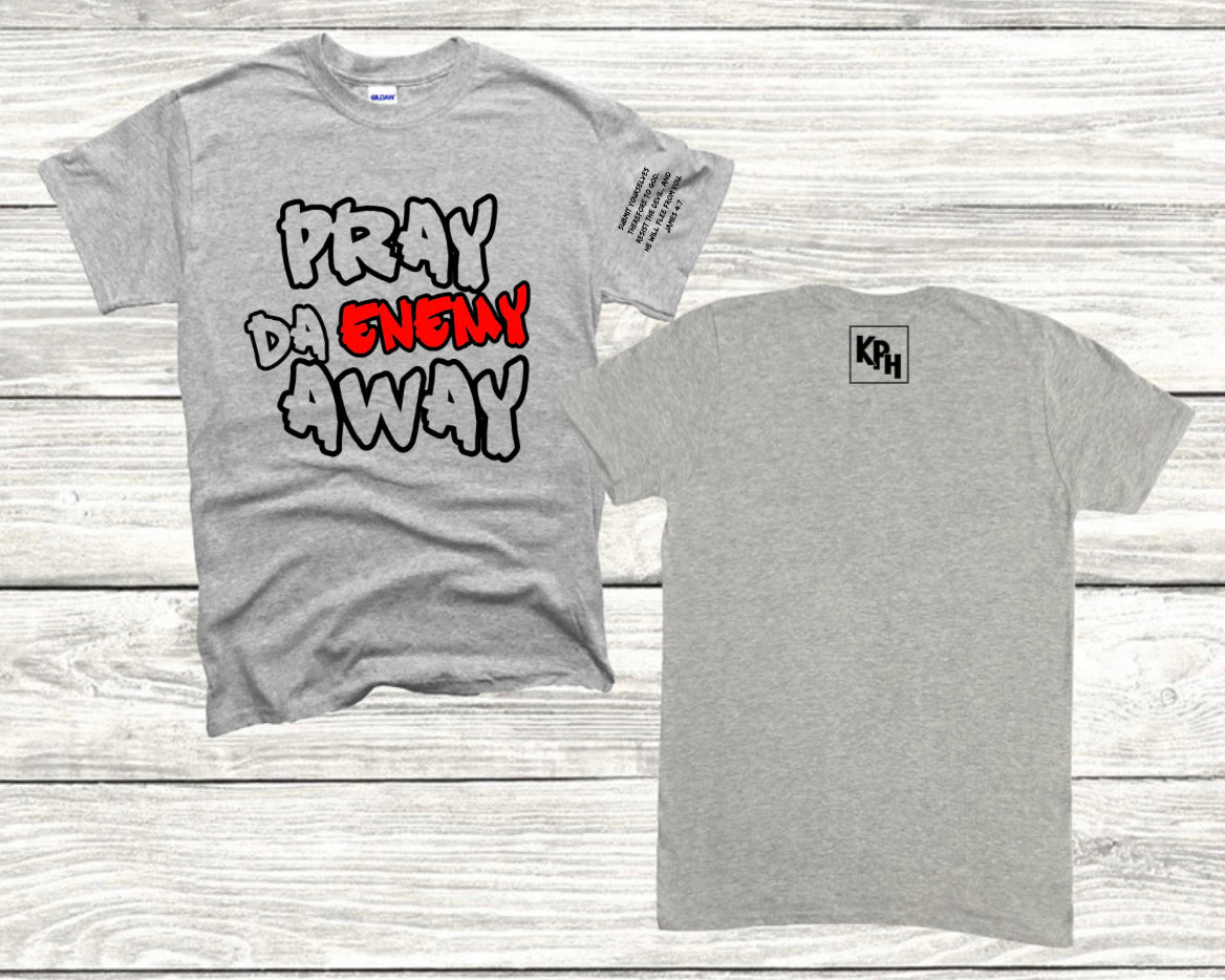 Pray Da Enemy Away—Gray