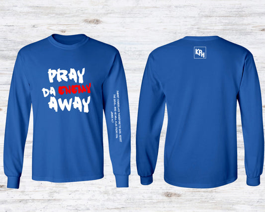 Pray Da Enemy Away—Custom Color