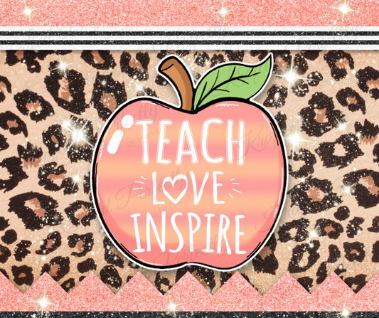 Pink Cheetah Teach,Love, Inspire