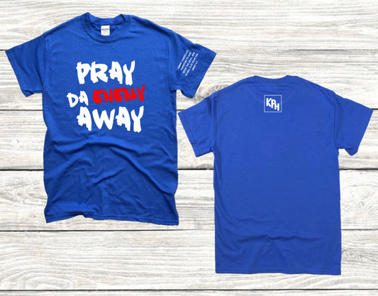 Pray Da Enemy Away—Custom Color