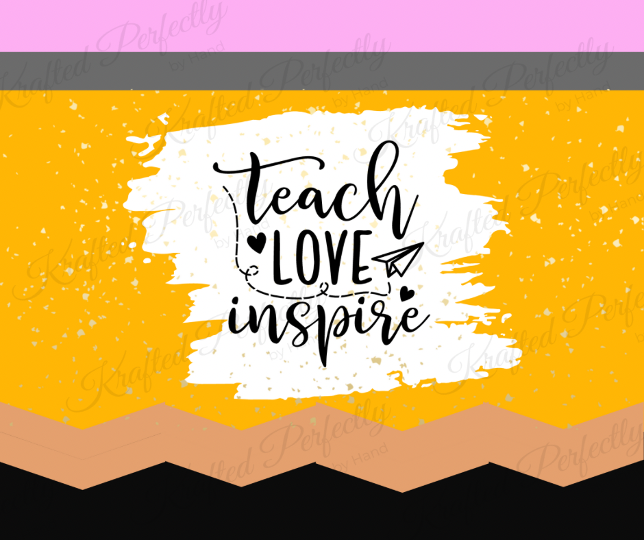 Pencil: Teach,Love, Inspire