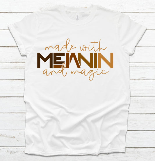 Made with Melanin and Magic T-shirt