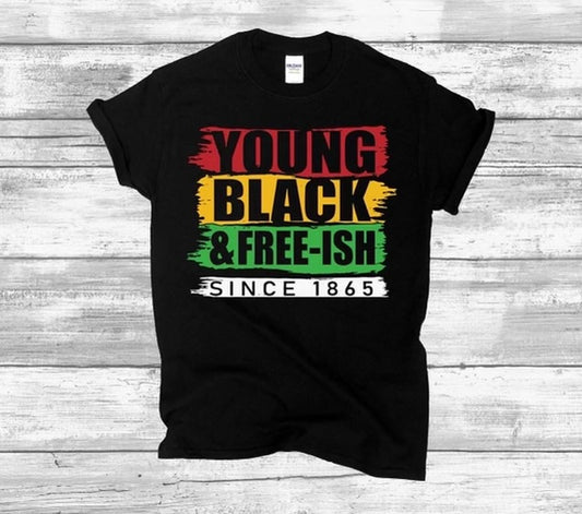 Young, Black, & Free-ish T-shirt